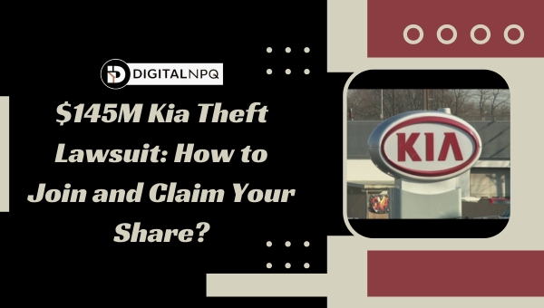 $145M Kia Theft Lawsuit: How to Join and Claim Your Share?