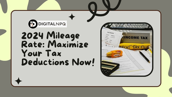 2024 Mileage Rate: Maximize Your Tax Deductions Now!