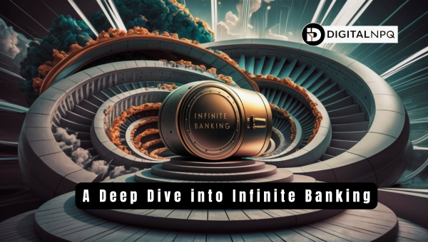 A Deep Dive into Infinite Banking