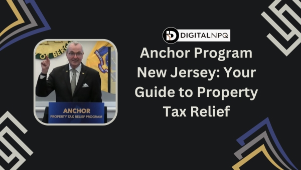 Anchor Program New Jersey: Your Guide to Property Tax Relief