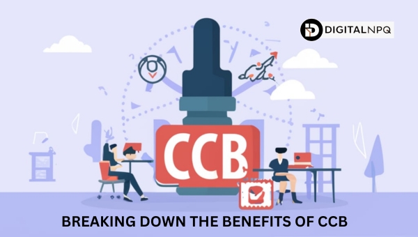 Breaking Down the Benefits of CCB