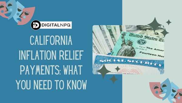 California Inflation Relief Payments: What You Need to Know