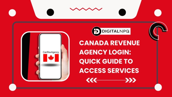 Canada Revenue Agency Login: Quick Guide to Access Services