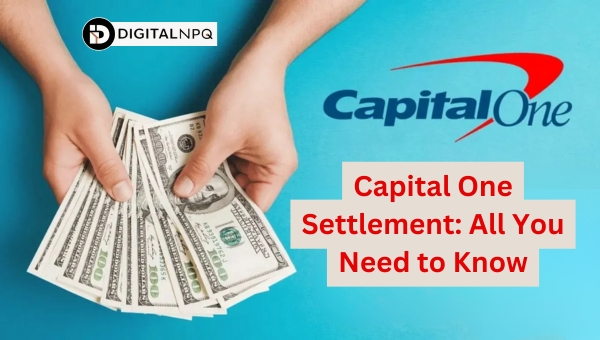 Capital One Settlement: All You Need to Know