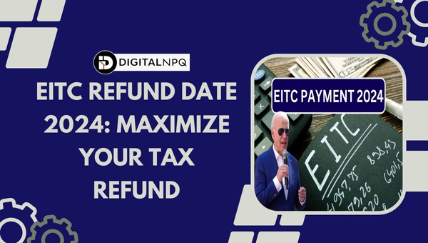 EITC Refund Date 2024: Maximize Your Tax Refund