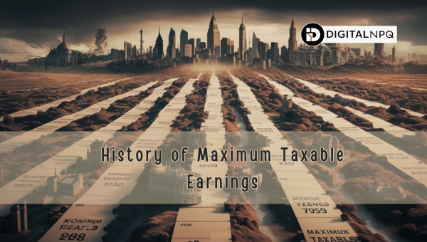 History of Maximum Taxable Earnings