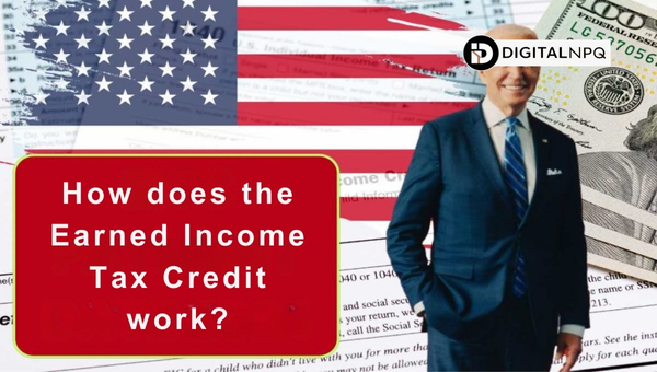 How does the Earned Income Tax Credit work?