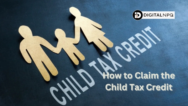 How to Claim the Child Tax Credit