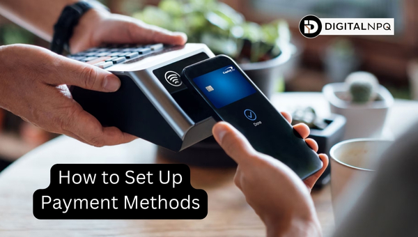 How to Set Up Payment Methods