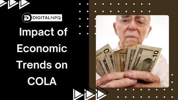 Impact of Economic Trends on COLA