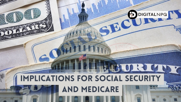 Implications for Social Security and Medicare