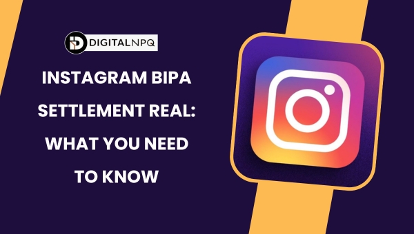 Instagram BIPA Settlement Real: What You Need to Know