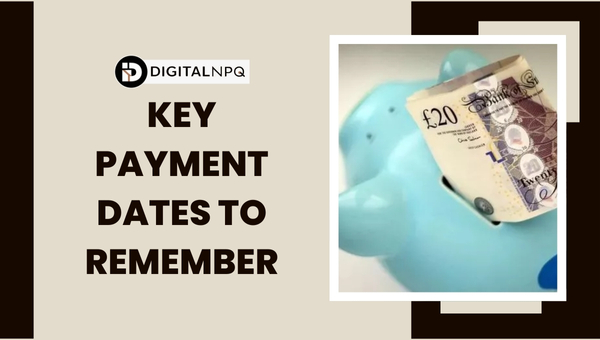 Key Payment Dates to Remember