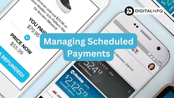 Managing Scheduled Payments