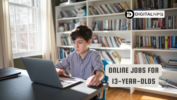 Online Jobs for 13-Year-Olds