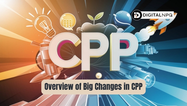 Overview of Big Changes in CPP