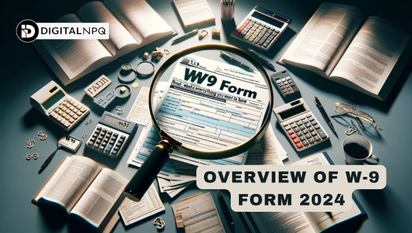 Overview of W-9 Form 2024