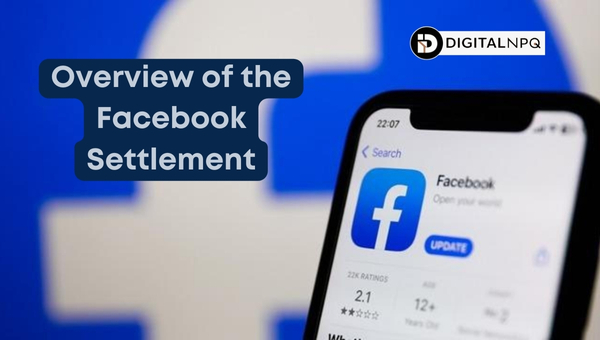 Overview of the Facebook Settlement