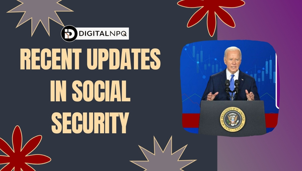 Recent Updates in Social Security