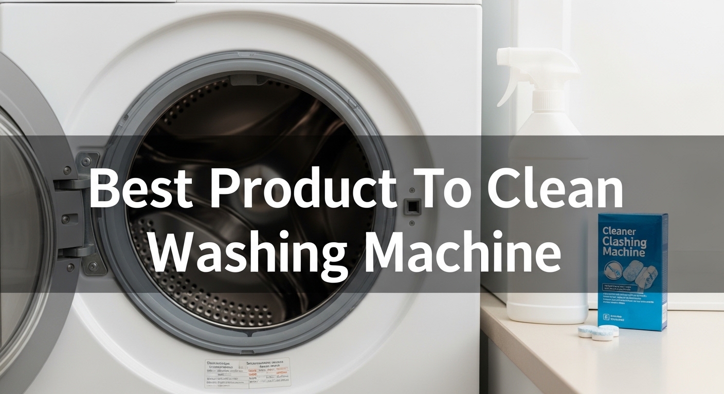 Best Product To Clean Washing Machine