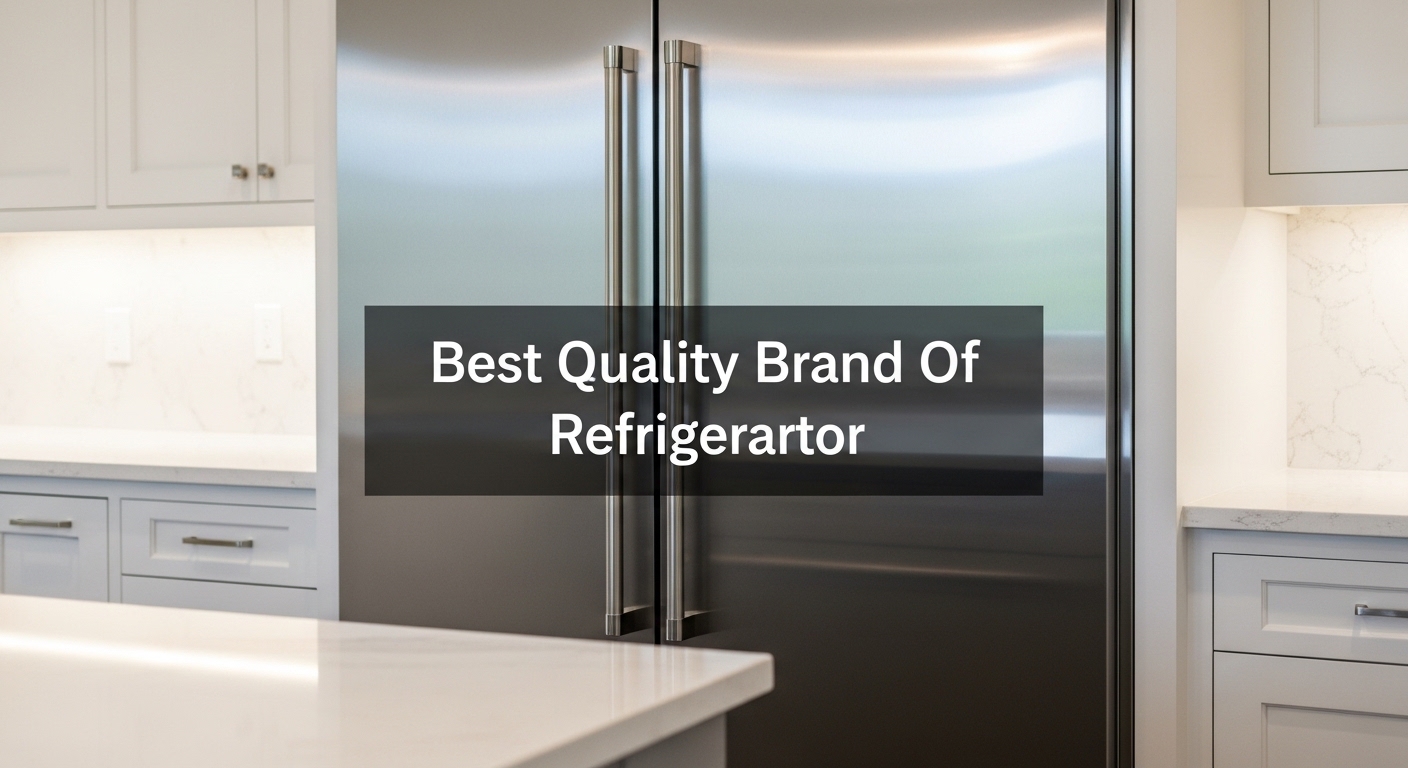 Best Quality Brand Of Refrigerator