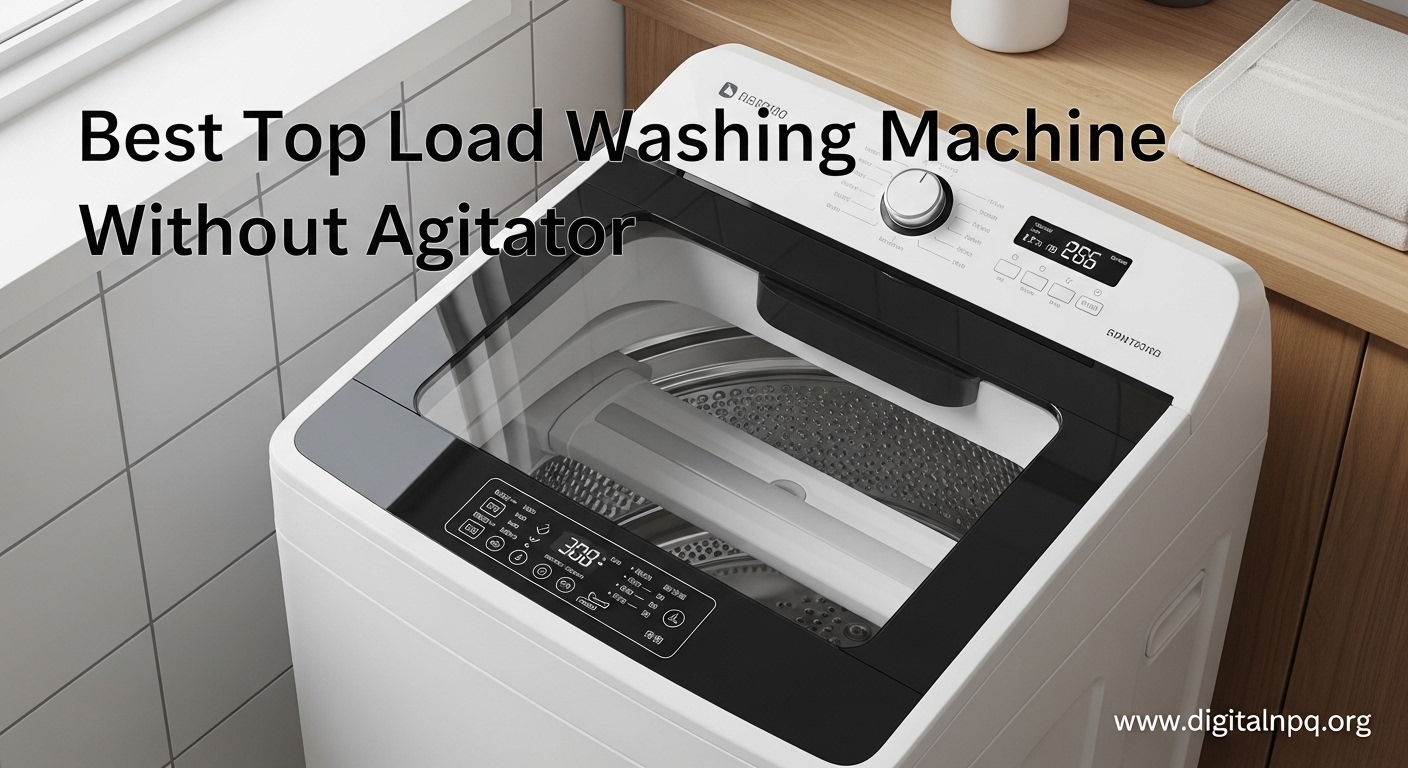 Best Top Load Washing Machine Without Agitator