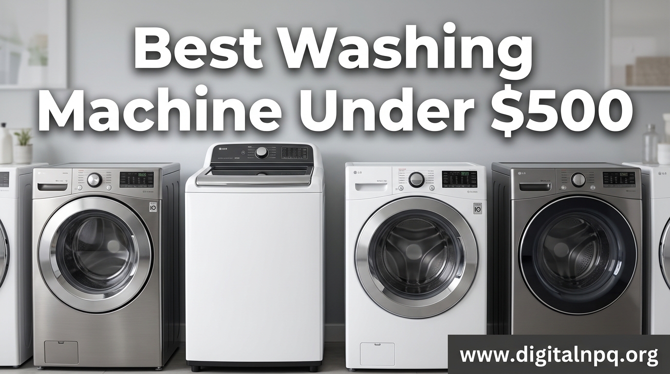 Best Washing Machine Under $500