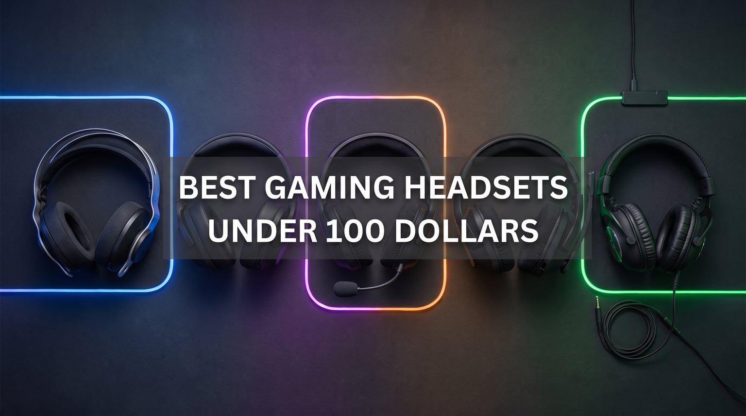 Best Gaming Headsets Under $100