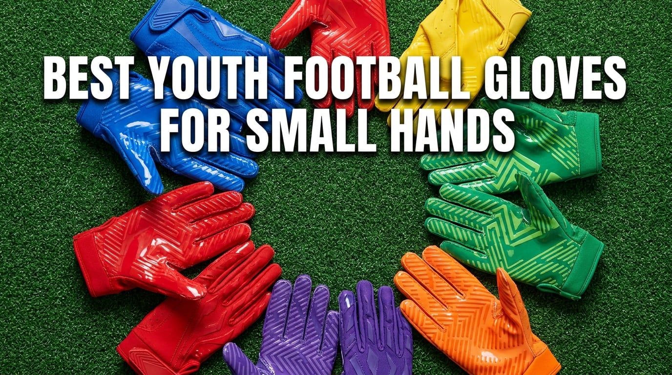 Best Youth Football Gloves for Small Hands