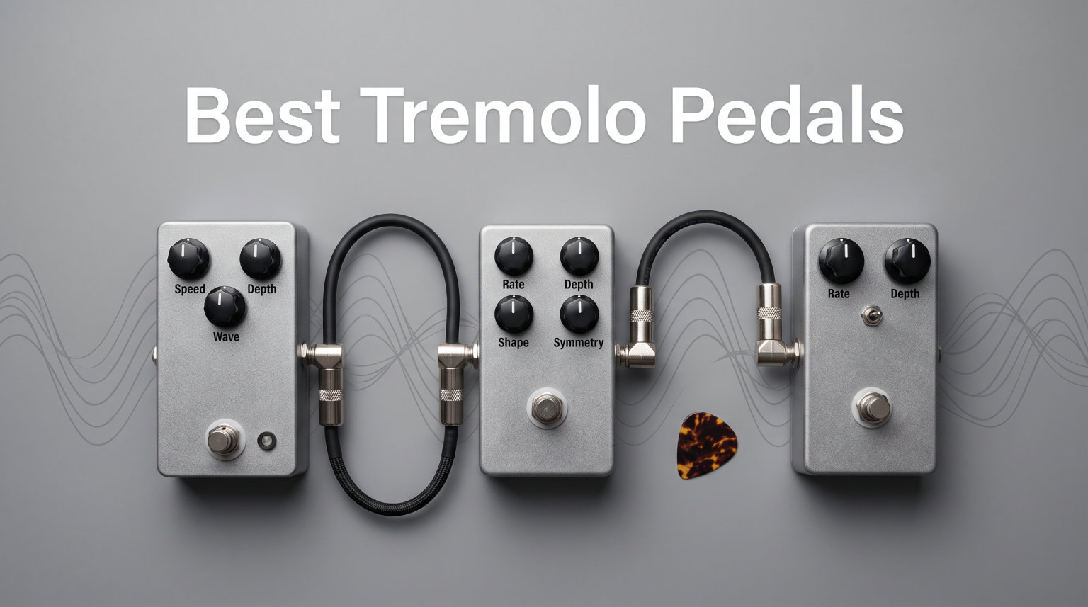 Best Tremolo Pedals