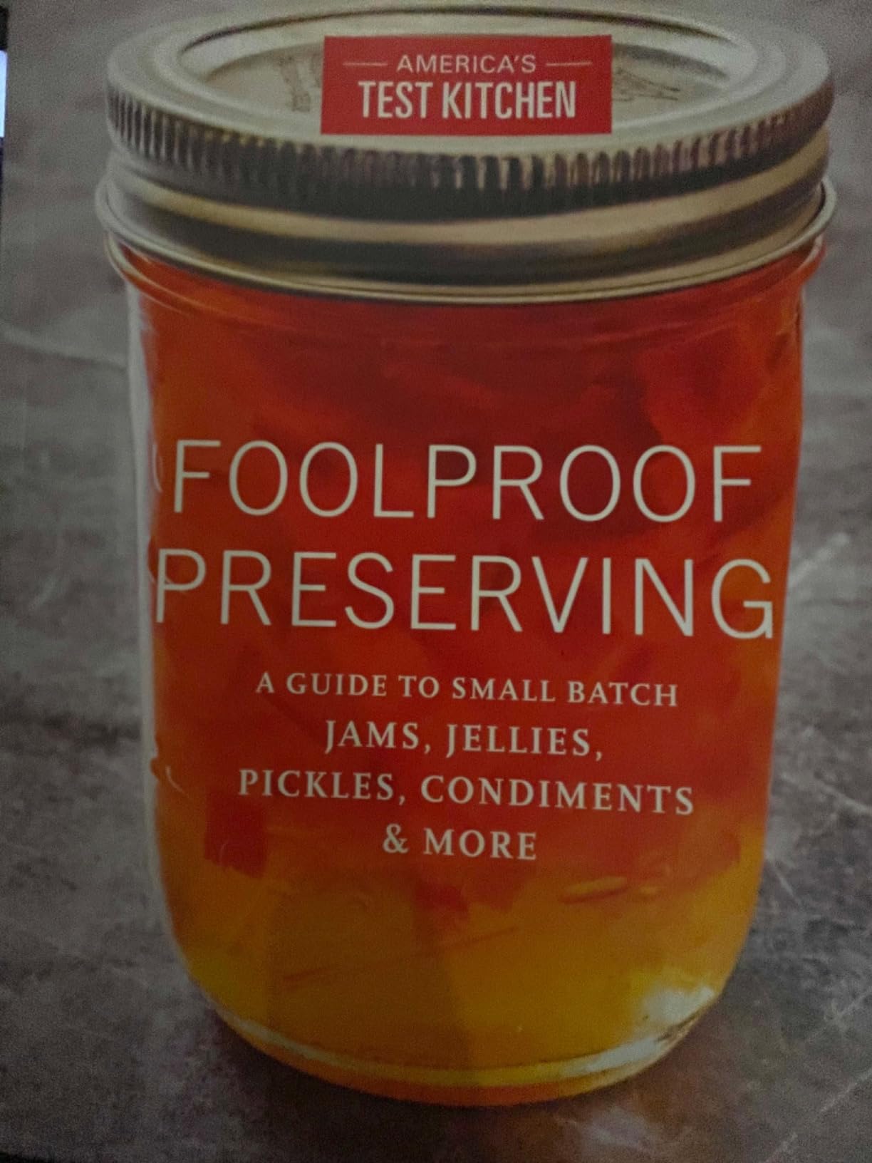 Foolproof Preserving and Canning: A Guide to Small Batch Jams, Jellies, Pickles, and Condiments customer photo 1