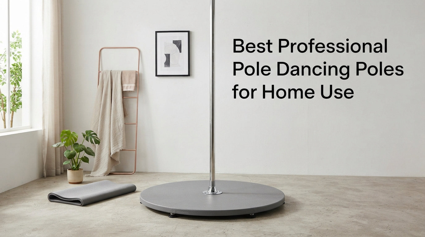 10 Best Professional Pole Dancing Poles for Home Use (August 2026)