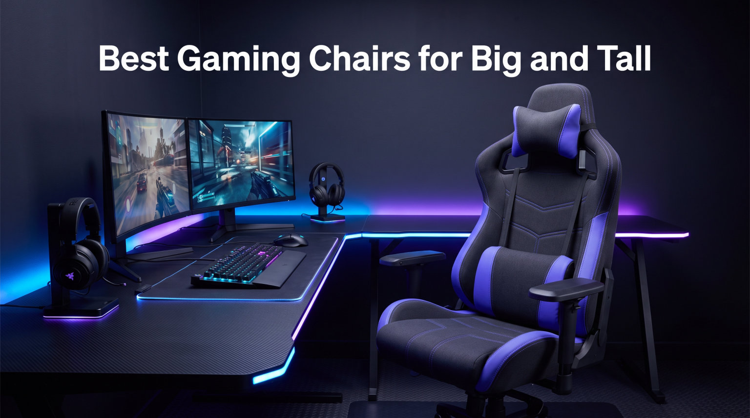 12 Best Gaming Chairs for Big and Tall (August 2026)
