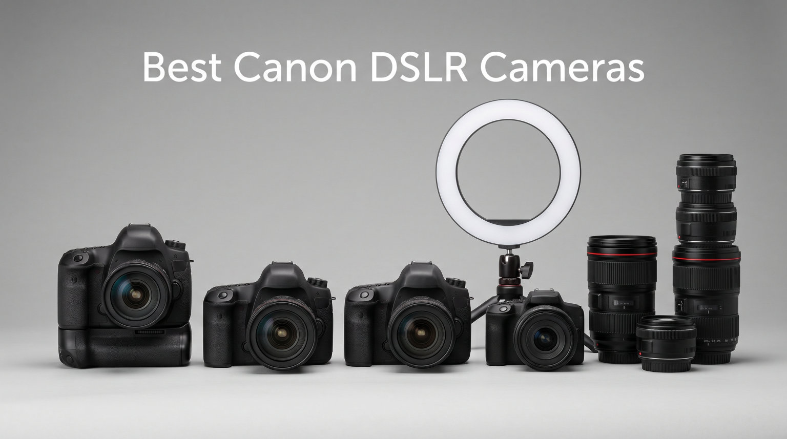 6 Best Canon DSLR Cameras (August 2026): Tested Picks for Every Budget